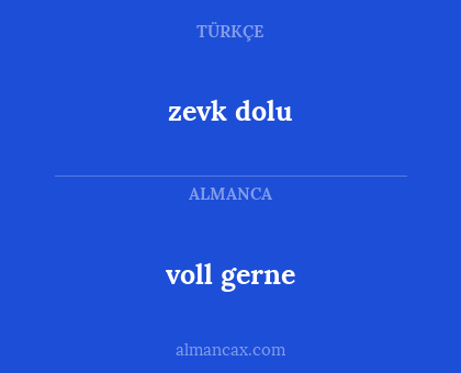 voll gerne - zevk dolu