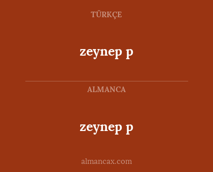 zeynep p - zeynep p