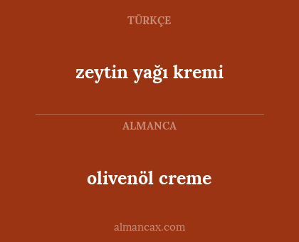 olivenöl creme - zeytin yağı kremi