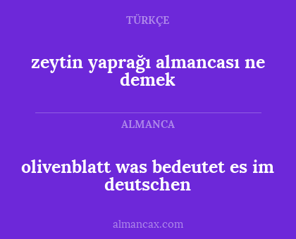 olivenblatt was bedeutet es im deutschen - zeytin yaprağı almancası ne demek