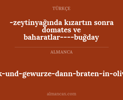 -zeytinyağında kızartın sonra domates ve baharatlar----buğday - tomatenmark-und-gewurze-dann-braten-in-olivenol-weizen