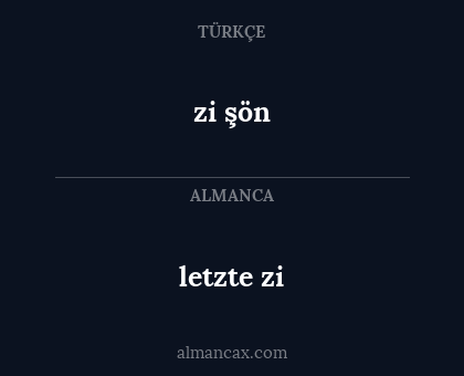 zi şön - letzte zi