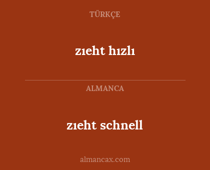 zıeht hızlı - zıeht schnell