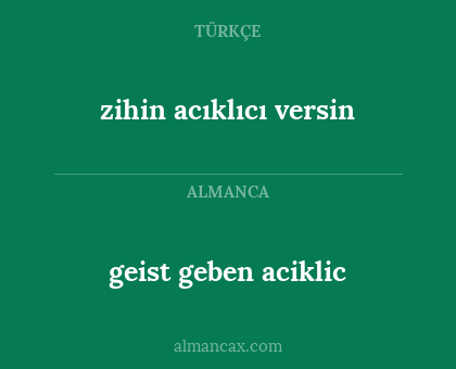 zihin acıklıcı versin - geist geben aciklic