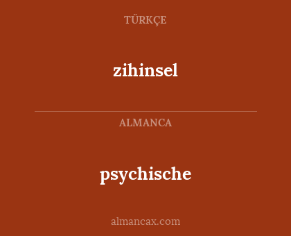 zihinsel - psychische