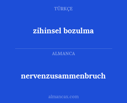 nervenzusammenbruch - zihinsel bozulma