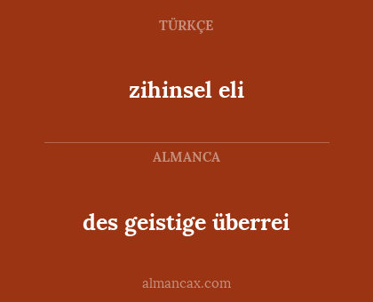 zihinsel eli - des geistige überrei