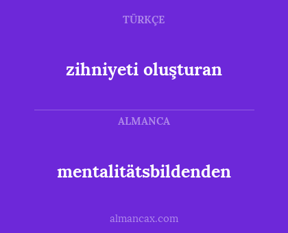mentalitätsbildenden - zihniyeti oluşturan