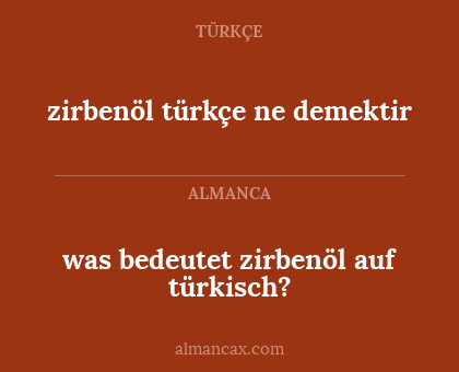 was bedeutet zirbenöl auf türkisch? - zirbenöl türkçe ne demektir