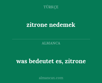 was bedeutet es, zitrone - zitrone nedemek