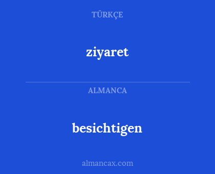 ziyaret - besichtigen