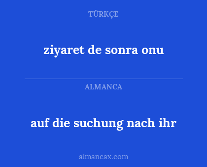 ziyaret de sonra onu - auf die suchung nach ihr