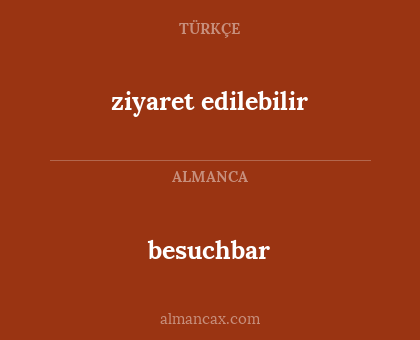 besuchbar - ziyaret edilebilir