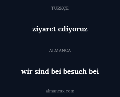 wir sind bei besuch bei - ziyaret ediyoruz