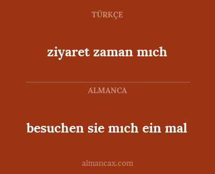 ziyaret zaman mıch - besuchen sie mıch ein mal