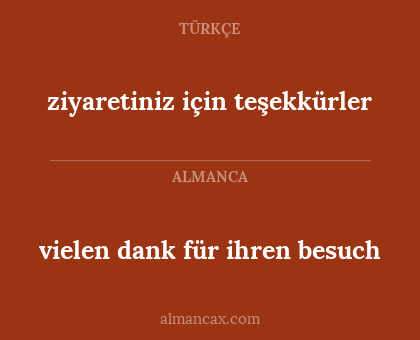 vielen dank für ihren besuch - ziyaretiniz için teşekkürler