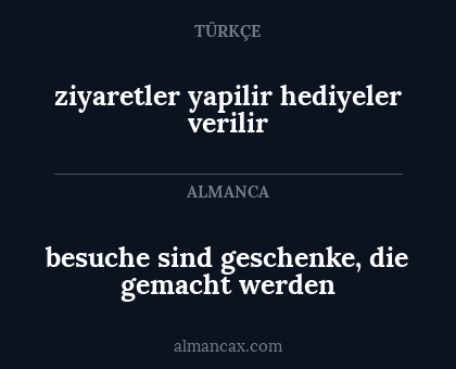 besuche sind geschenke, die gemacht werden - ziyaretler yapilir hediyeler verilir