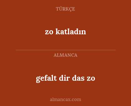 zo katladın - gefalt dir das zo