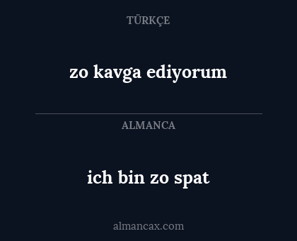 ich bin zo spat - zo kavga ediyorum
