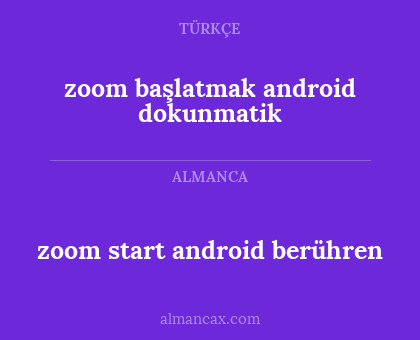 zoom start android berühren - zoom başlatmak android dokunmatik