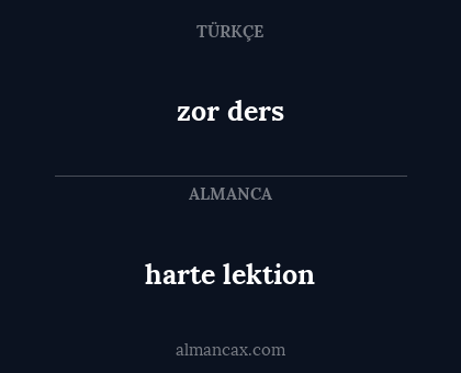 harte lektion - zor ders