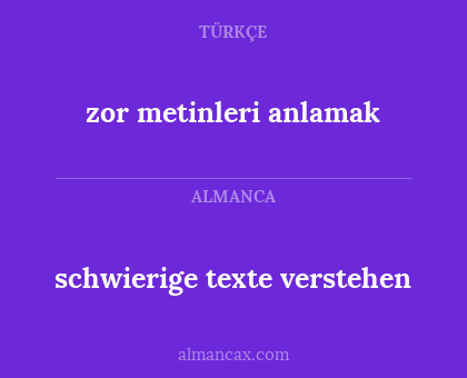 zor metinleri anlamak - schwierige texte verstehen