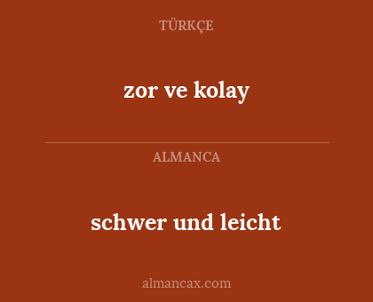 schwer und leicht - zor ve kolay