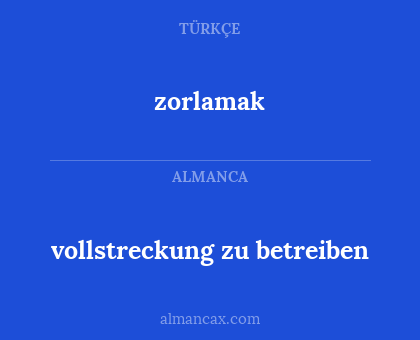 zorlamak - vollstreckung zu betreiben