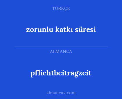 pflichtbeitragzeit - zorunlu katkı süresi