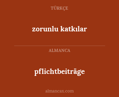 pflichtbeiträge - zorunlu katkılar