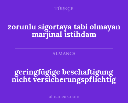 zorunlu sigortaya tabi olmayan marjinal istihdam - geringfügige beschaftigung nicht versicherungspflichtig