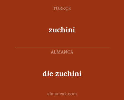 die zuchini - zuchini