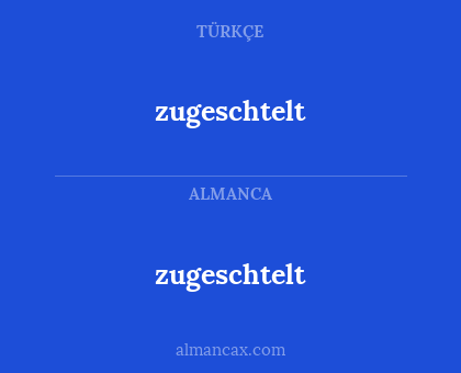 zugeschtelt - zugeschtelt