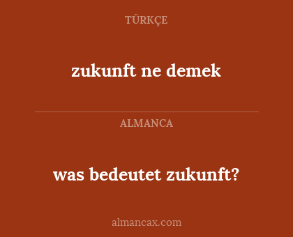 was bedeutet zukunft? - zukunft ne demek