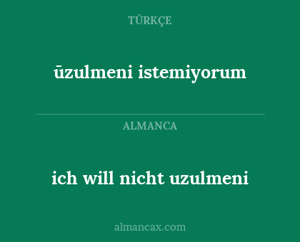 ich will nicht uzulmeni - ūzulmeni istemiyorum