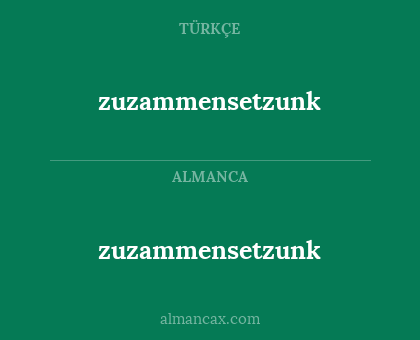 zuzammensetzunk - zuzammensetzunk