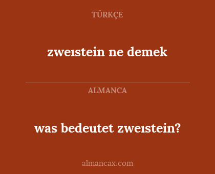 zweıstein ne demek - was bedeutet zweıstein?