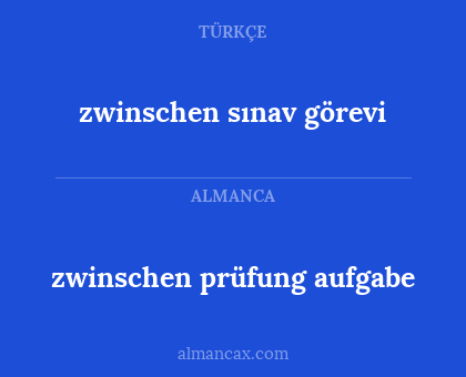 zwinschen sınav görevi - zwinschen prüfung aufgabe