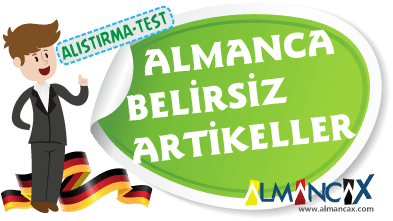 Almanca Belirsiz Artikeller ein ve eine – Alıştırmalar