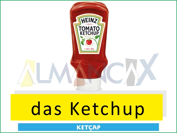 Almanca yiyecekler ve içecekler - das Ketchup - Ketçap
