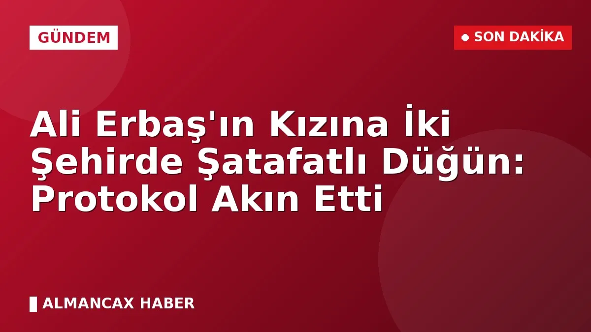 Ali Erbaş'ın Kızına İki Şehirde Şatafatlı Düğün: Protokol Akın Etti