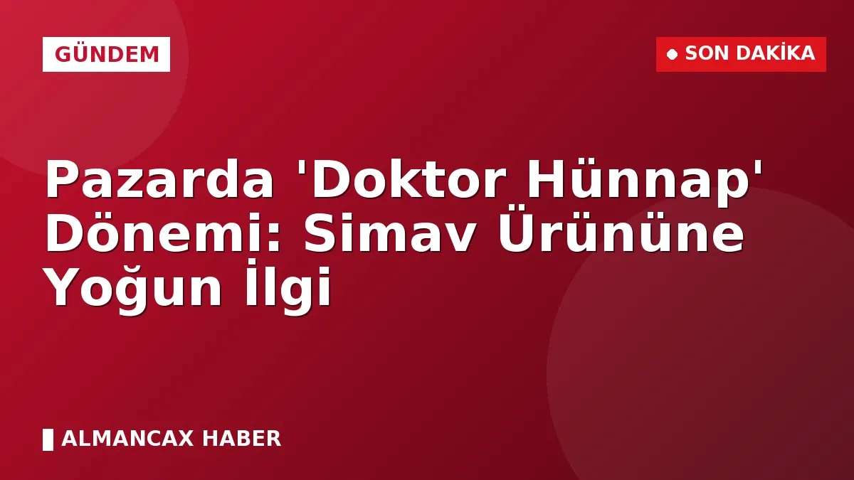Pazarda 'Doktor Hünnap' Dönemi: Simav Ürününe Yoğun İlgi
