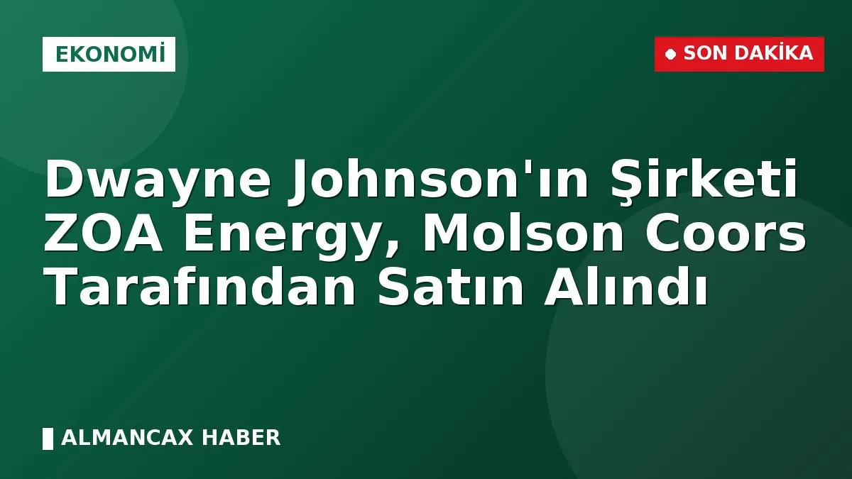 Dwayne Johnson'ın Şirketi ZOA Energy, Molson Coors Tarafından Satın Alındı
