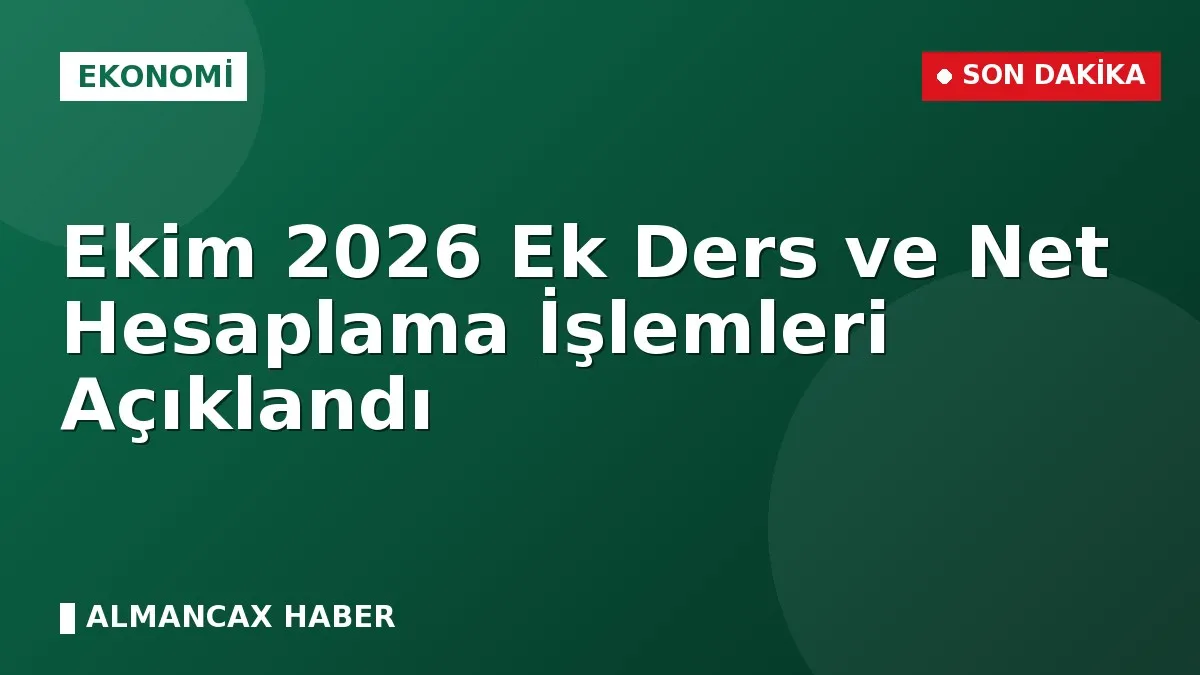 Ekim 2026 Ek Ders ve Net Hesaplama İşlemleri Açıklandı