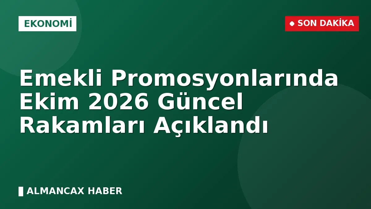 Emekli Promosyonlarında Ekim 2026 Güncel Rakamları Açıklandı
