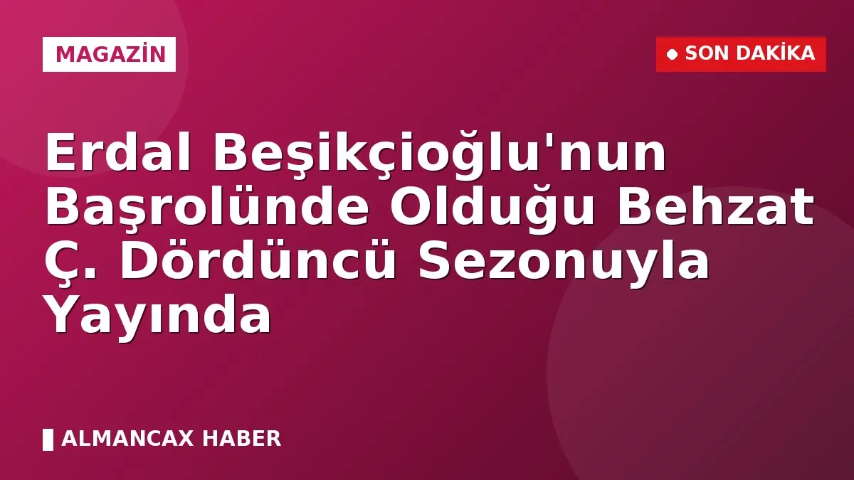 Erdal Beşikçioğlu'nun Başrolünde Olduğu Behzat Ç. Dördüncü Sezonuyla Yayında