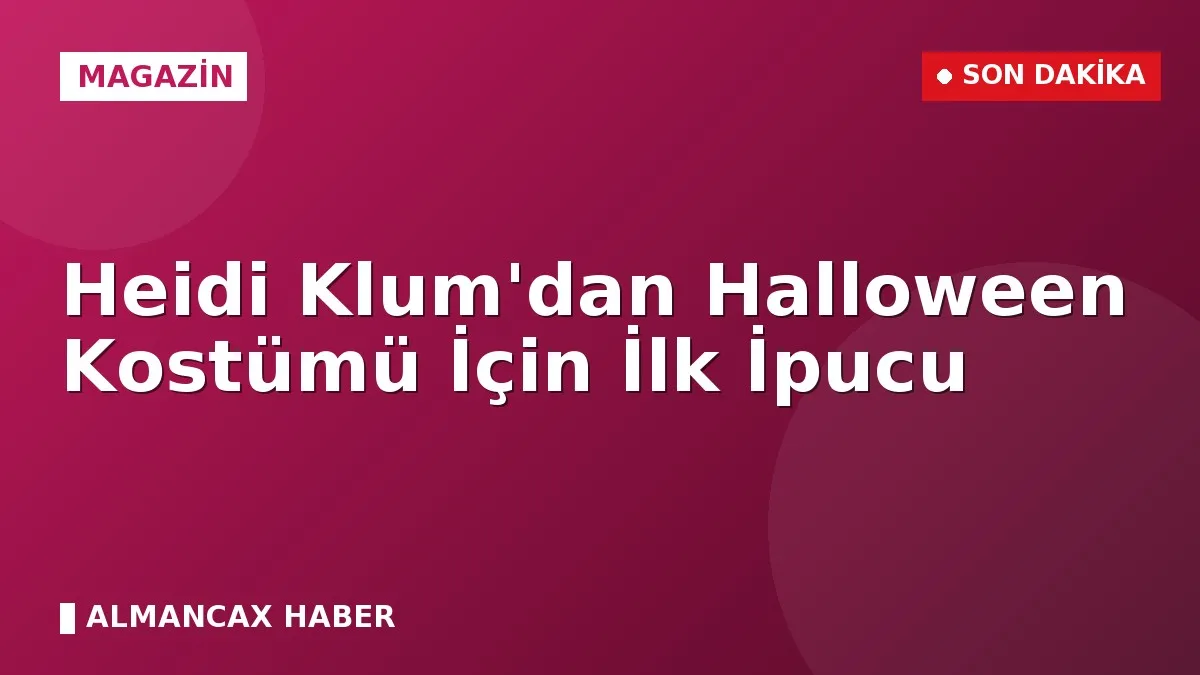 Heidi Klum'dan Halloween Kostümü İçin İlk İpucu