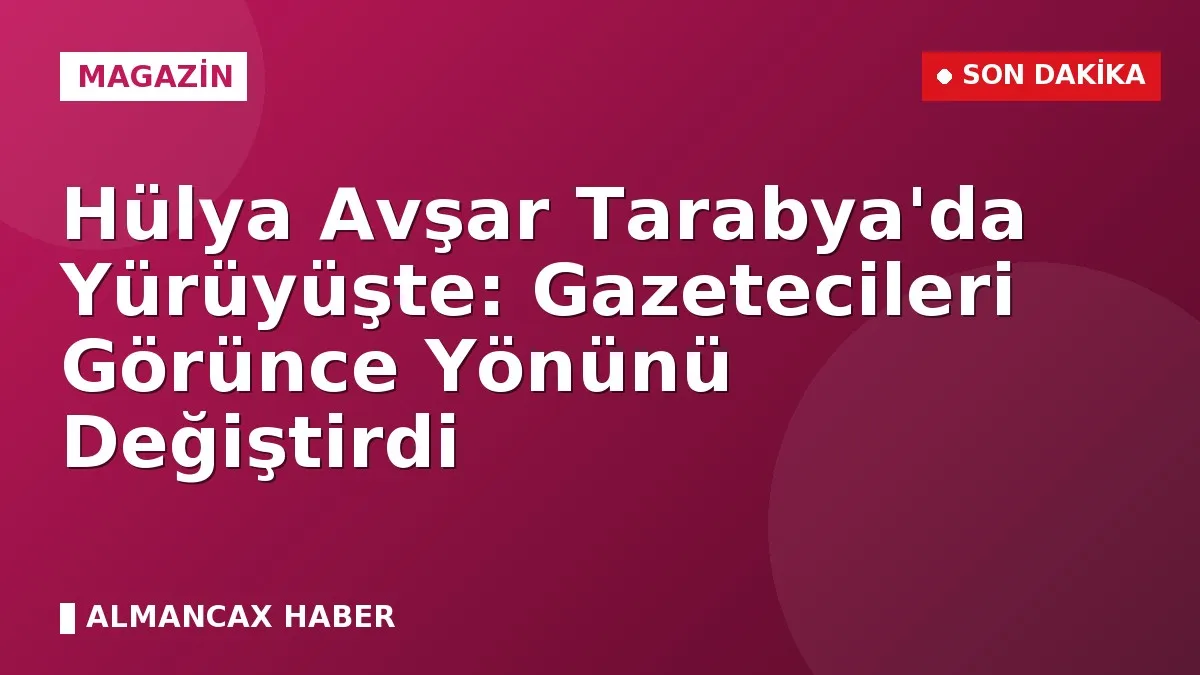 Hülya Avşar Tarabya'da Yürüyüşte: Gazetecileri Görünce Yönünü Değiştirdi