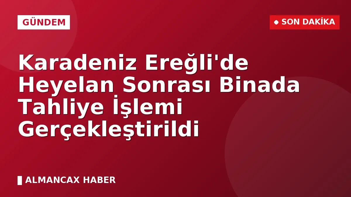 Karadeniz Ereğli'de Heyelan Sonrası Binada Tahliye İşlemi Gerçekleştirildi