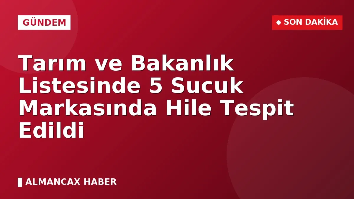 Tarım ve Bakanlık Listesinde 5 Sucuk Markasında Hile Tespit Edildi
